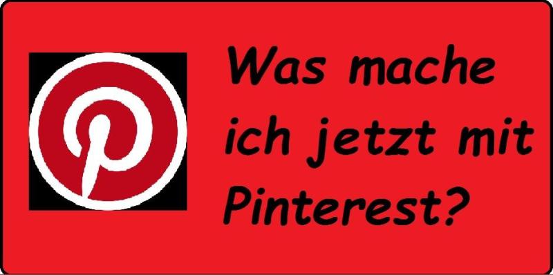 Was mache ich jetzt mit Pinterest? - Inkl. https://de.wikipedia.org/wiki/Datei:Pinterest-logo.png