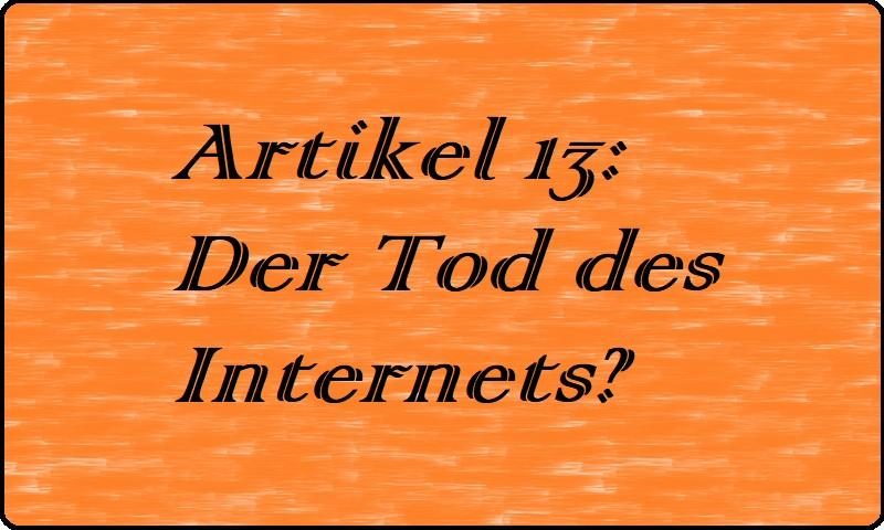 Artikel 13: Der Tod des Internets?
