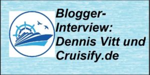 Blogger-Interview: Dennis Vitt und Cruisify.de