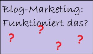 Blog-Marketing: Funktioniert das?