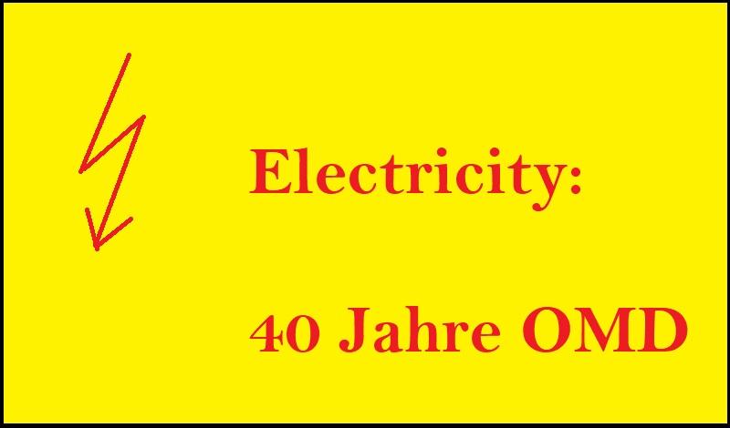 Electricity: 40 Jahre OMD