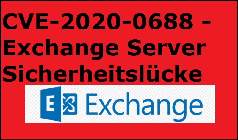 CVE-2020-0688 - Exchange Server Sicherheitslücke - Microsoft / Public domain