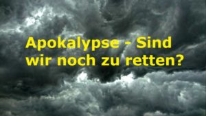 Apokalypse - Sind wir noch zu retten? - Bild von Jan Mallander auf Pixabay