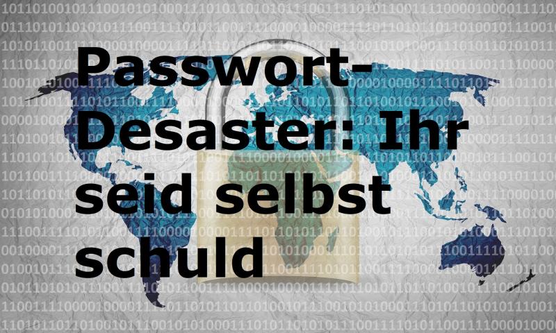 Passwort-Desaster: Ihr seid selbst schuld - Bild von Tumisu auf Pixabay