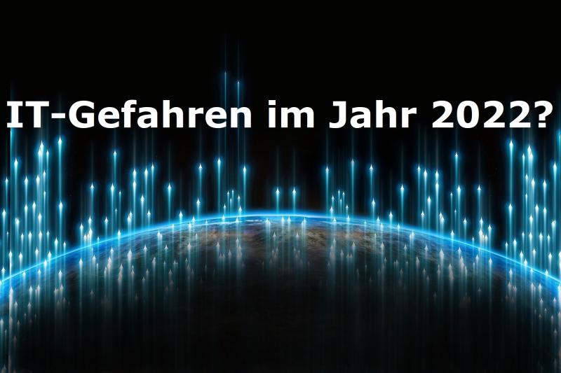 IT-Gefahren im Jahr 2022? - Bild von Gerd Altmann auf Pixabay