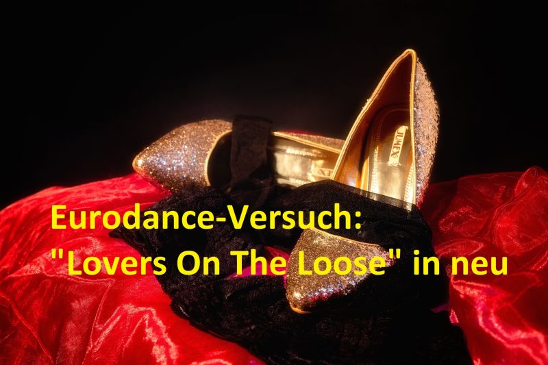 Eurodance-Versuch: "Lovers On The Loose" in neu