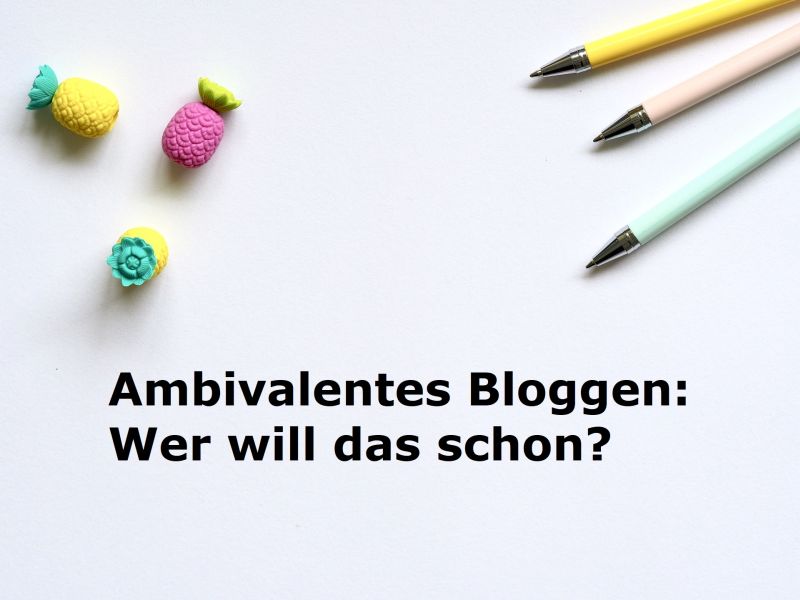 Ambivalentes Bloggen: Wer will das schon? - Bild von Jess Bailey auf Pixabay