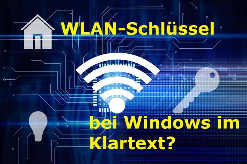 WLAN-Schlüssel beim Windows im Klartext? - Bild von Stefan Schweihofer auf Pixabay