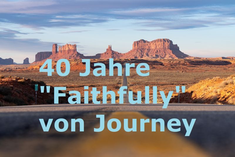 40 Jahre "Faithfully" von Journey - Bild von Manfred Guttenberger auf Pixabay