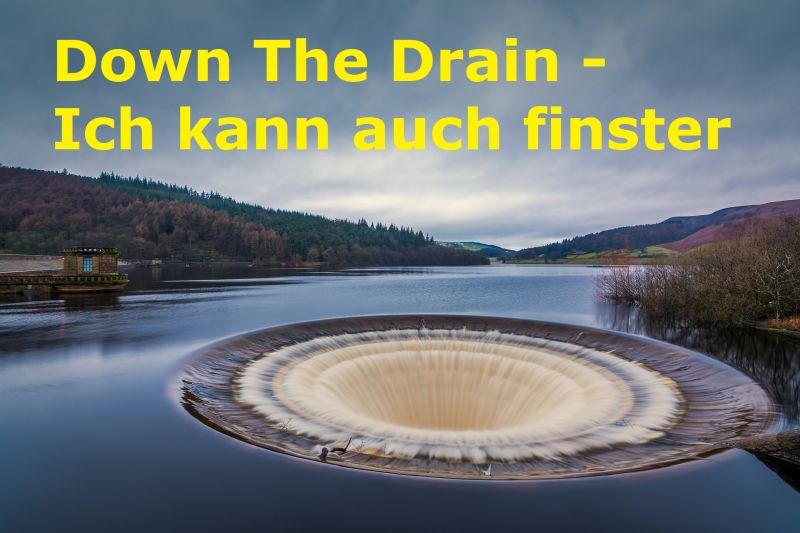 Down The Drain - Ich kann auch finster - Bild von Tim Hill auf Pixabay