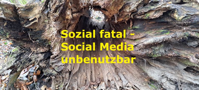 Sozial fatal - Social Media unbenutzbar