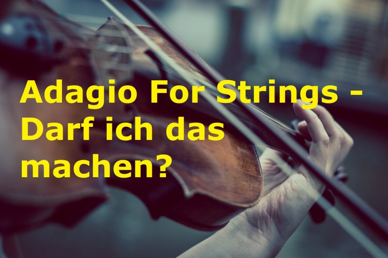 Adagio For Strings - Darf ich das machen? - Bild von Niek Verlaan auf Pixabay