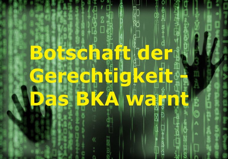 Botschaft der Gerechtigkeit - Das BKA warnt - Bild von NoName_13 auf Pixabay