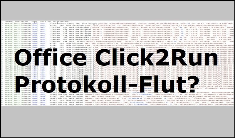 Office Click2Run Protokoll-Flut?