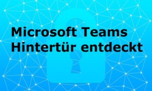 Microsoft Teams Hintertür entdeckt - Bild von Pete Linforth auf Pixabay
