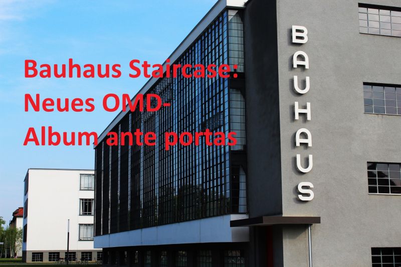 Bauhaus Staircase: Neues OMD-Album ante portas - Bild von Birgit Böllinger auf Pixabay