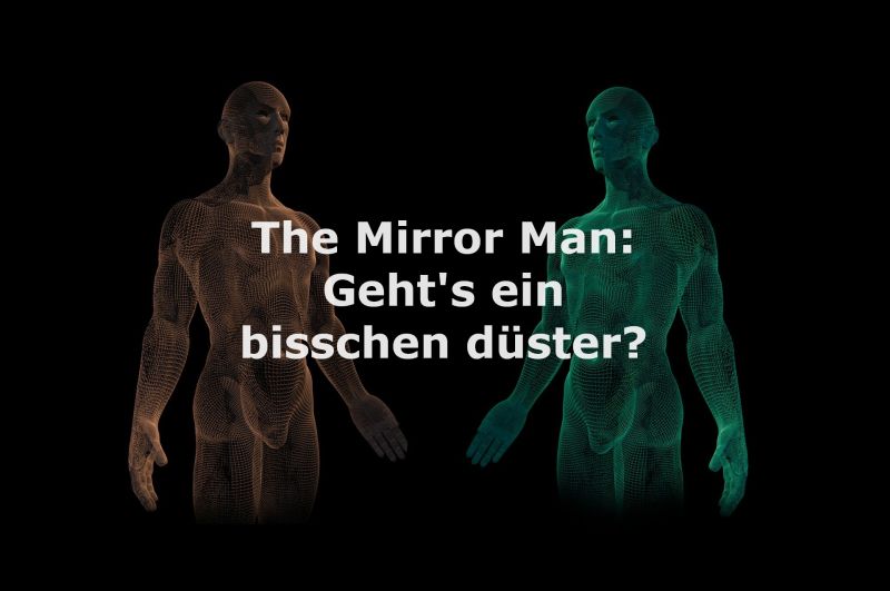 The Mirror Man: Geht's ein bisschen düster? - Bild von 8385 auf Pixabay