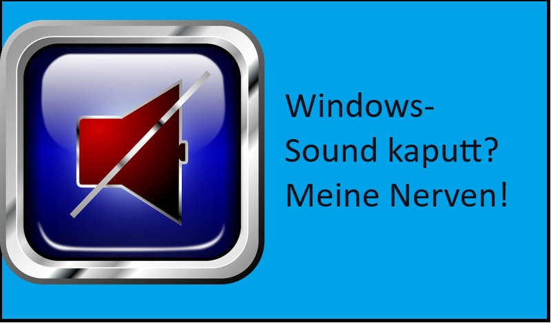Windows-Sound kaputt? Meine Nerven! - Bild von OpenClipart-Vectors auf Pixabay