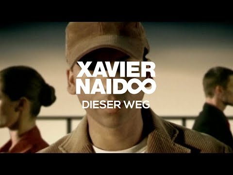 Xavier Naidoo - Dieser Weg [Official Video]